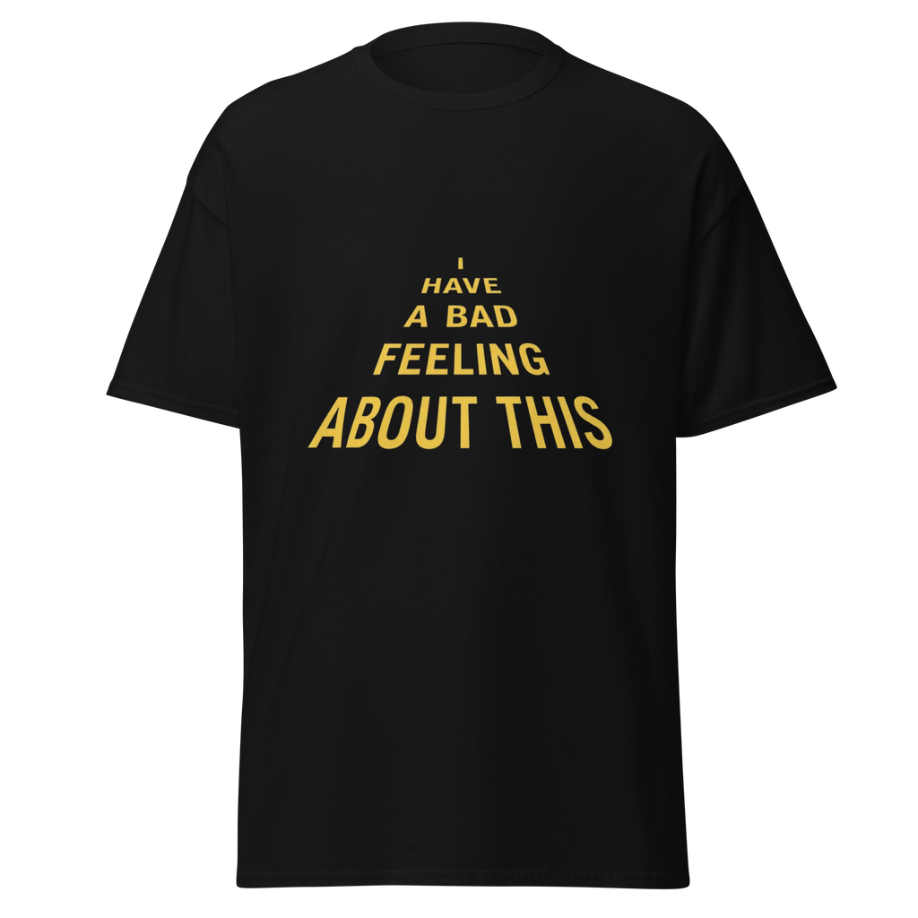 "Bad Feeling" T-Shirt