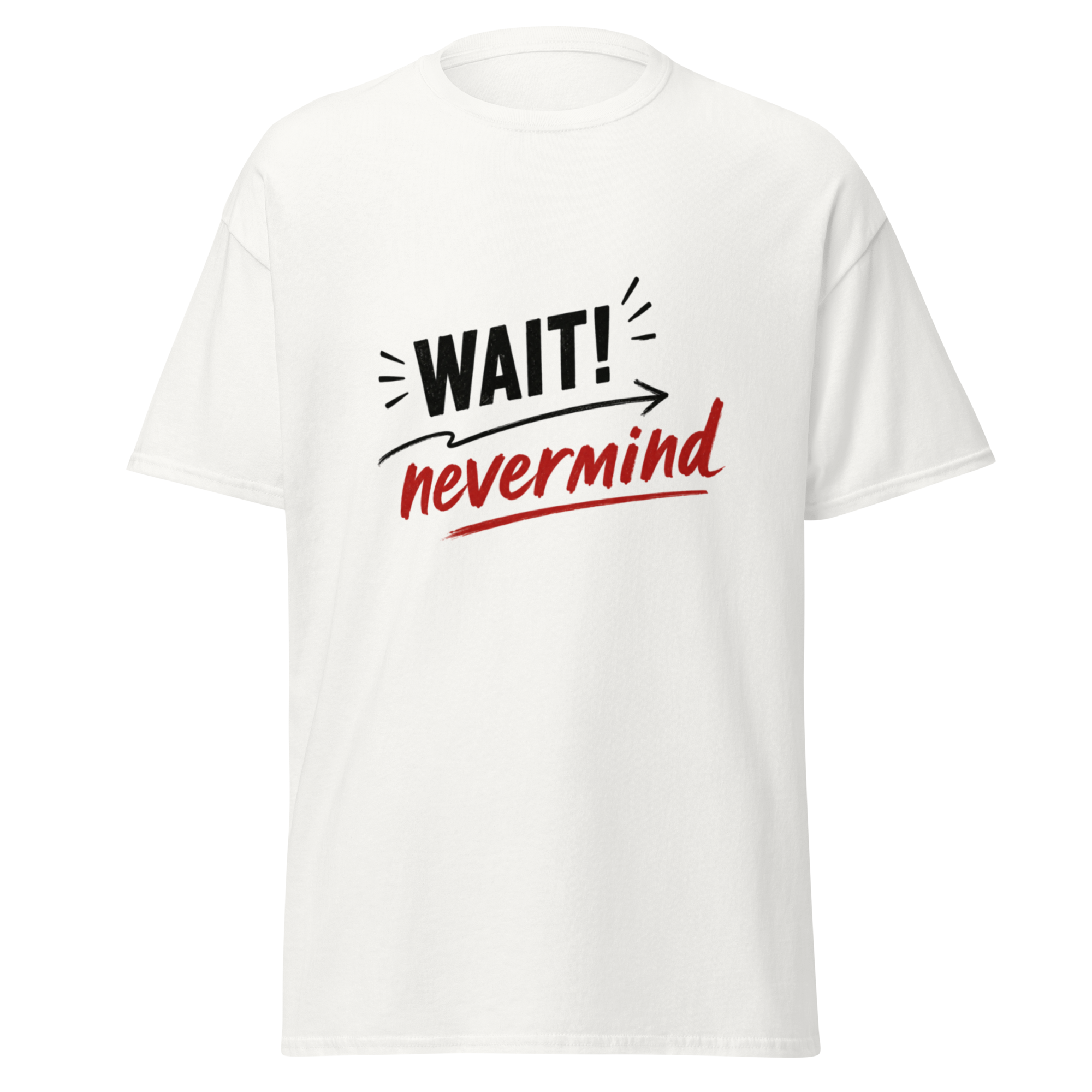 "Wait!" T-shirt